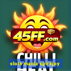 slots mania spirejoy